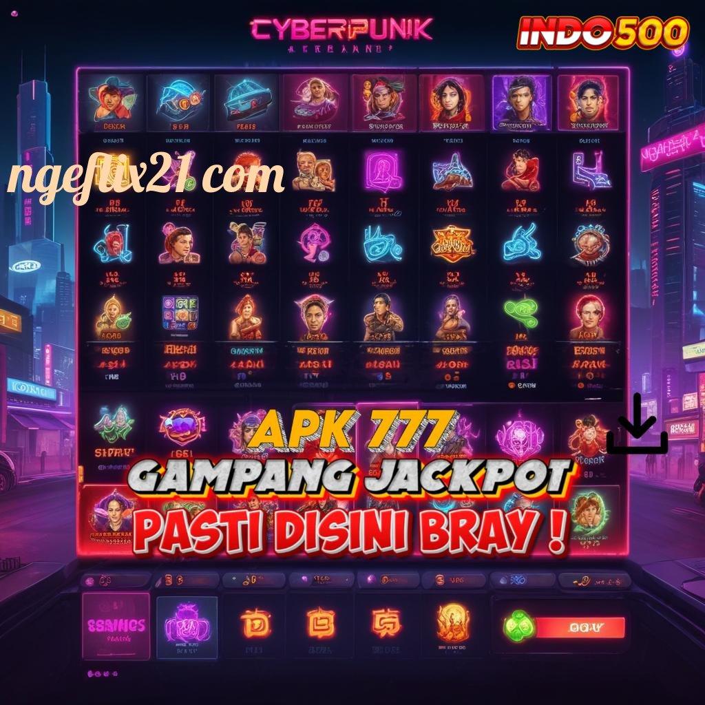 NGEFLIX21 COM ↦ Terbesar Pertama Aplikasi Cheat Slot