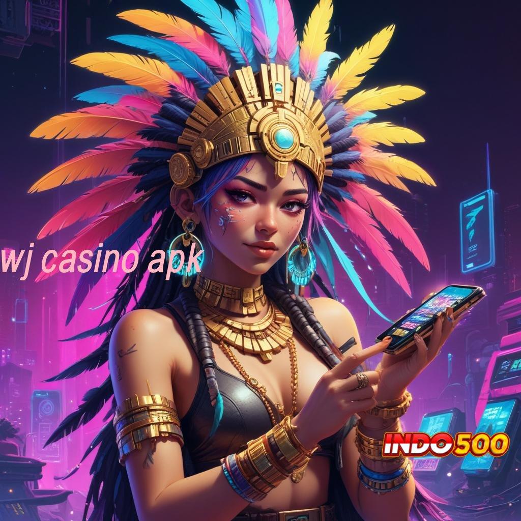 WJ CASINO APK ➤ kaya putar menumpuk customer peluang menang besar