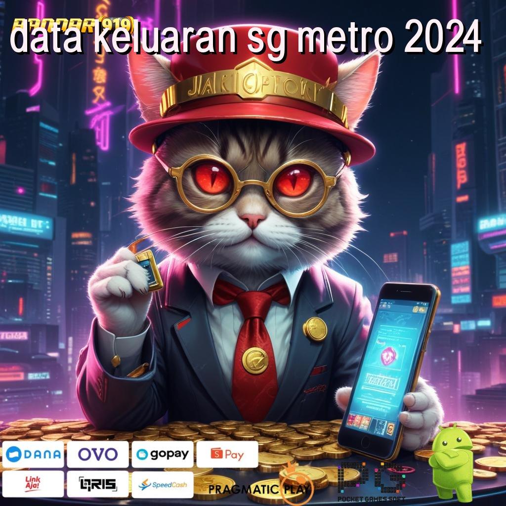 DATA KELUARAN SG METRO 2024 @ slot gacor sakti dari langit