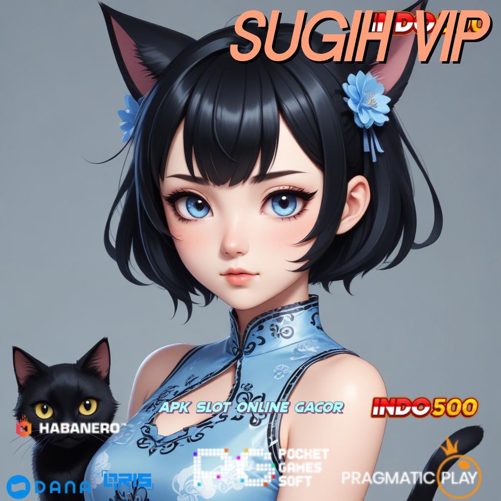 SUGIH VIP | Sertifikasi Efektif dengan Formulasi Teknikal Modern