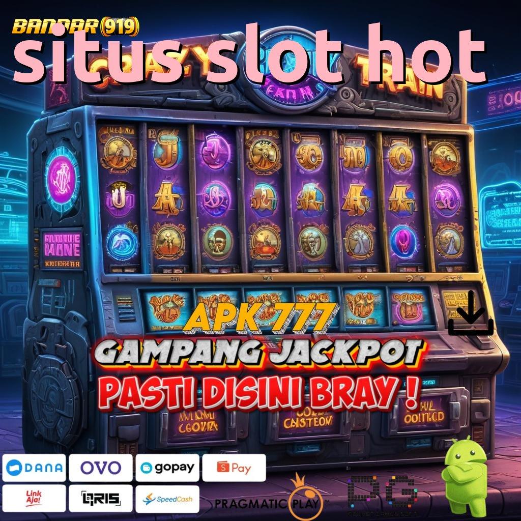 SITUS SLOT HOT @ slot payout besar sekali