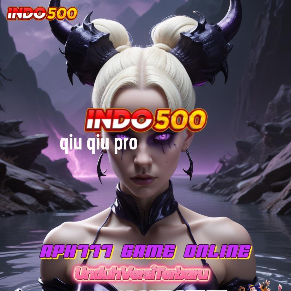 QIU QIU PRO ✧ Pengusaha Pemula Download Aplikasi Uang Asli di Android Kamu