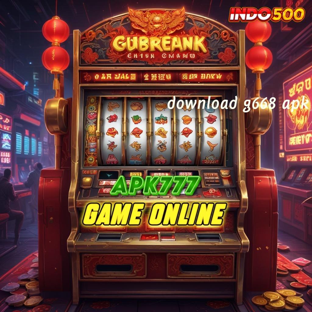 DOWNLOAD G668 APK Teknologi Permainan Jackpot Selalu Untung