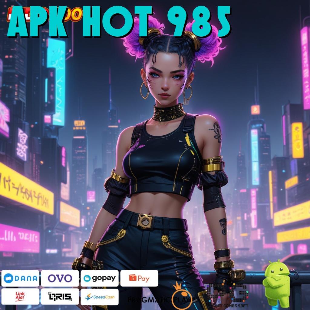 APK HOT 985 Versi Thailand Spin Gacor Semangat