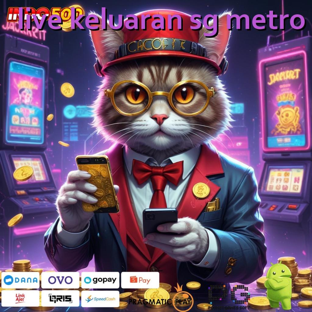 LIVE KELUARAN SG METRO Spin Auto Win dengan Deposit Minimal