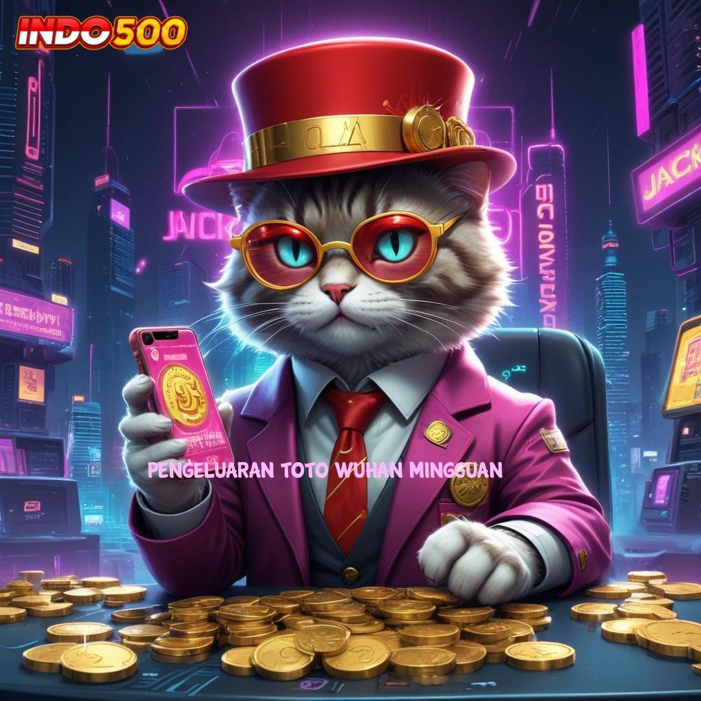 PENGELUARAN TOTO WUHAN MINGGUAN Deposit Berapapun Permainan Yang Terintegrasi