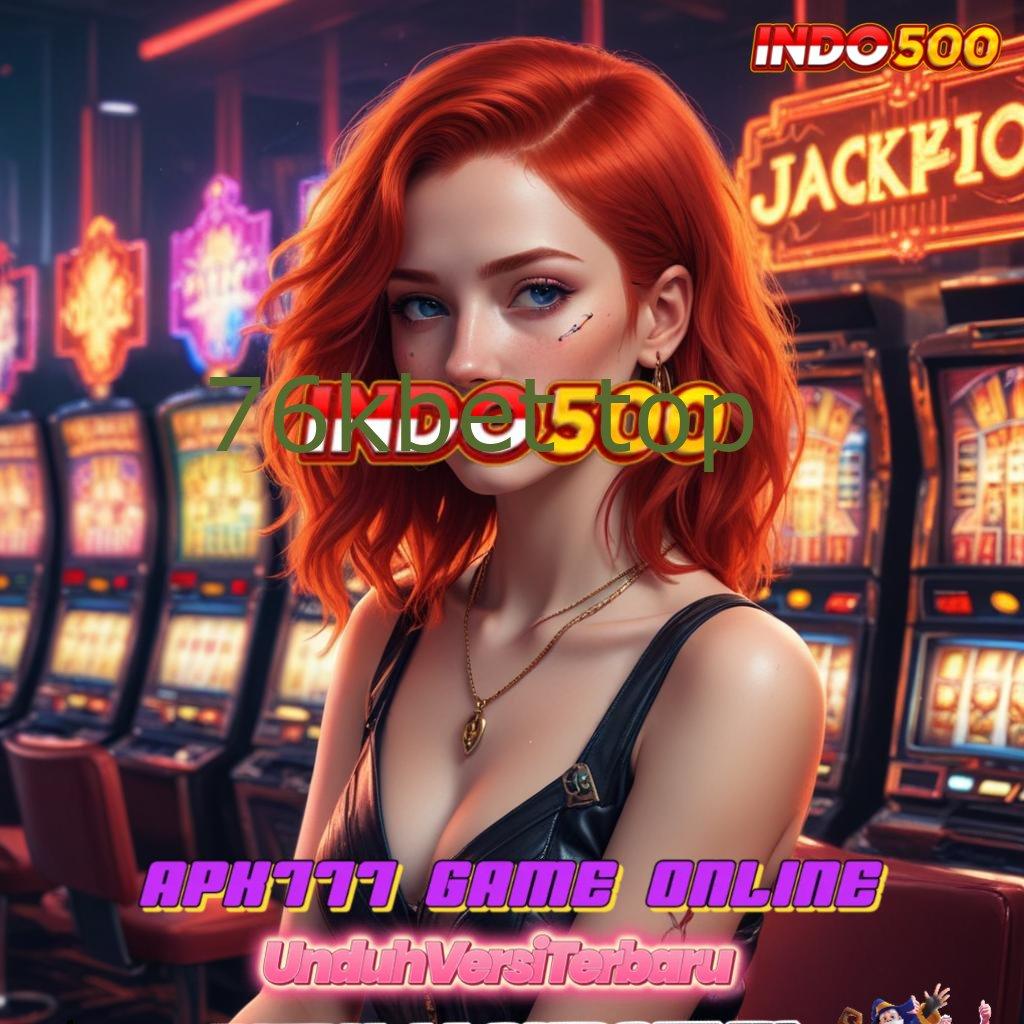 76KBET TOP ⚡ uang receh jackpot dengan kejutan