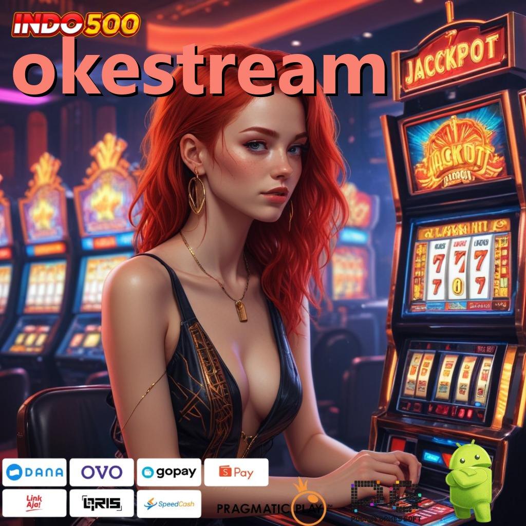 OKESTREAM Aplikasi Dinamis Untuk Nasib Hoki