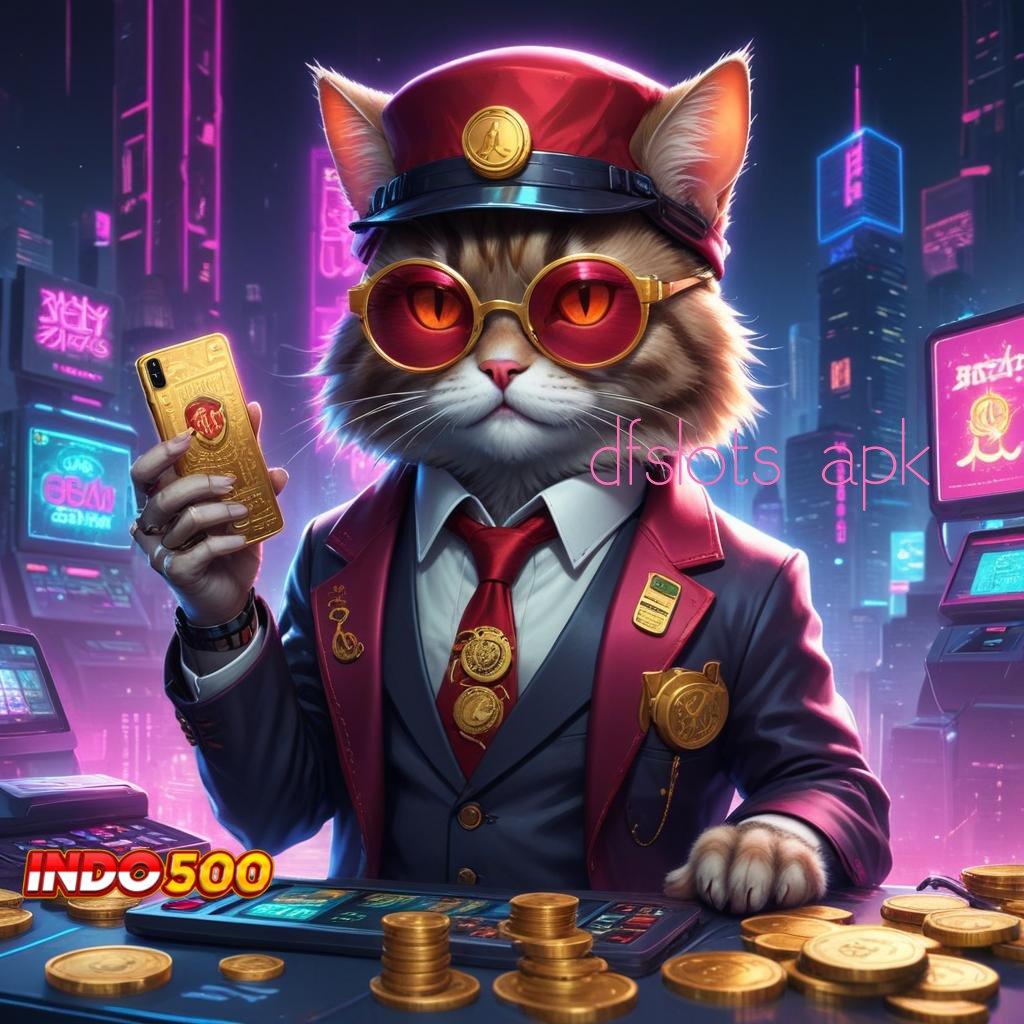 DFSLOTS APK ♍ cuan besar dari langkah yang mudah