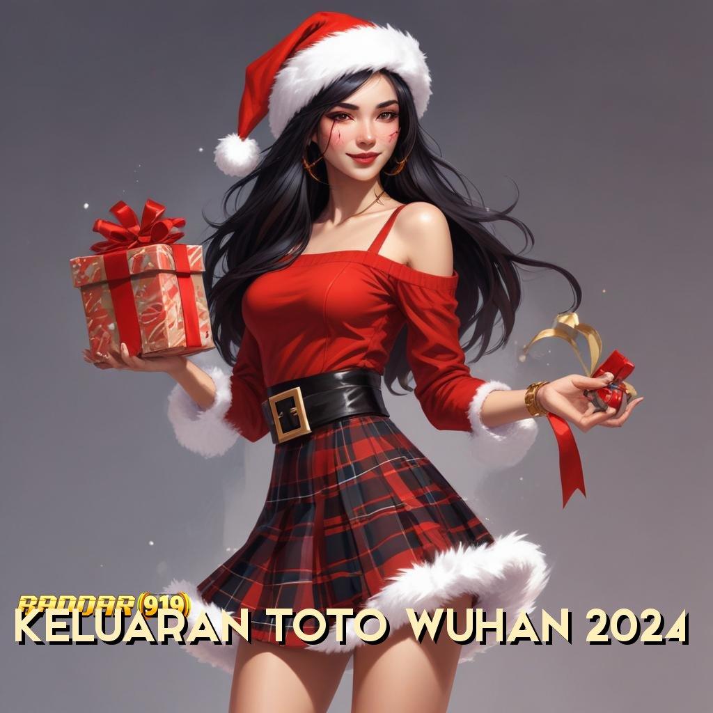 KELUARAN TOTO WUHAN 2024 🐉 Token Bonus Prima Langsung Cair