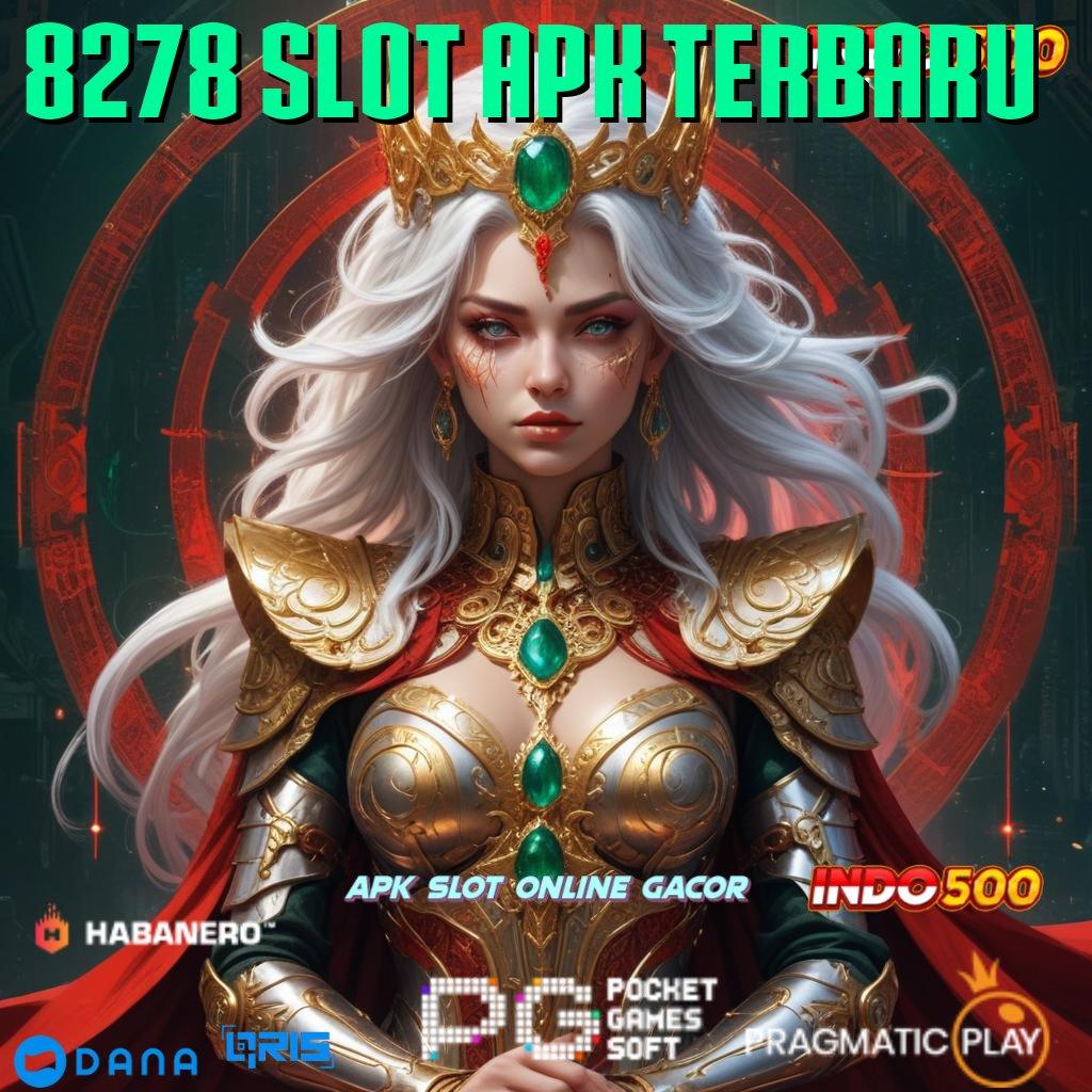 8278 SLOT APK TERBARU , Akses Terbaru Slot Gampang Maxwin Hari Ini