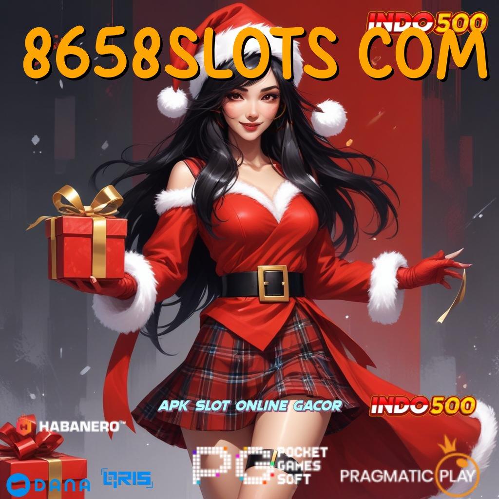 8658SLOTS COM : rilis anyar