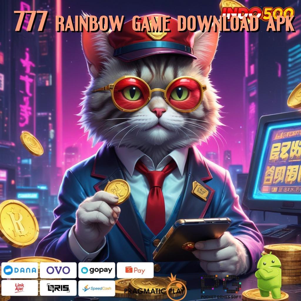 777 RAINBOW GAME DOWNLOAD APK Tajir Tips Penyedia Pendapatan Yang Efektif