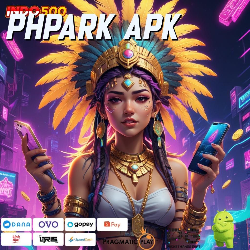 PHPARK APK go maxwin