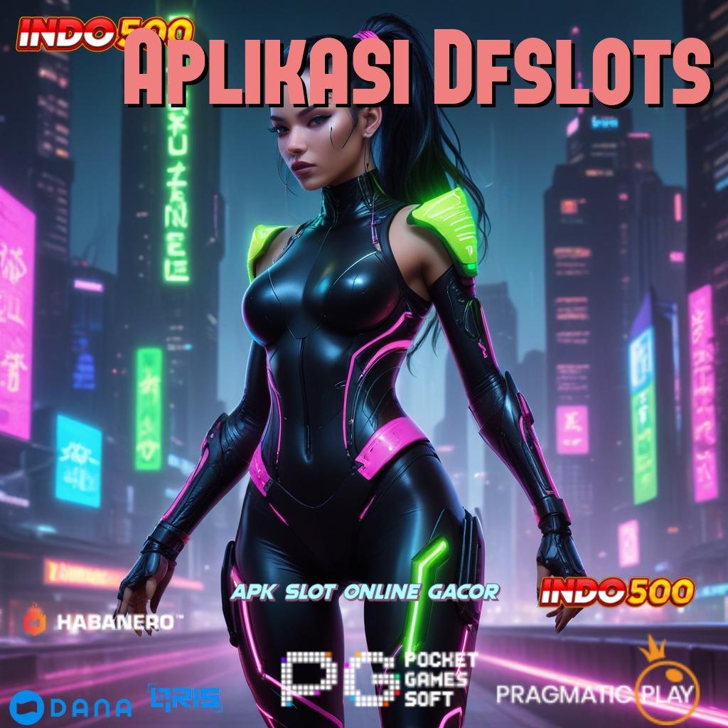 Aplikasi Dfslots