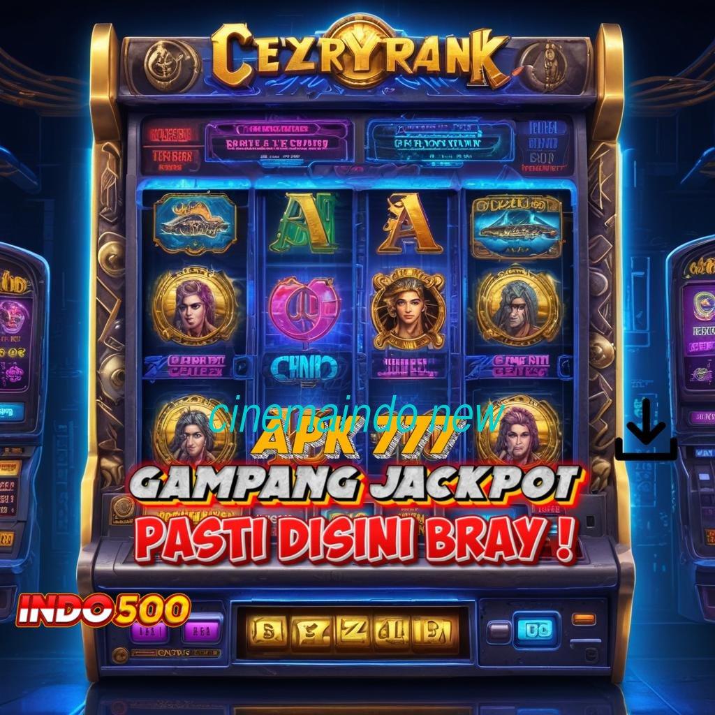 CINEMAINDO NEW 💯 Auto Jackpot dengan Angka RTP Tinggi