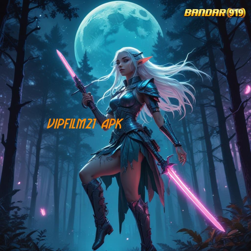 VIPFILM21 APK ≫ kapasitas besar slot penuh keceriaan gacor hari ini