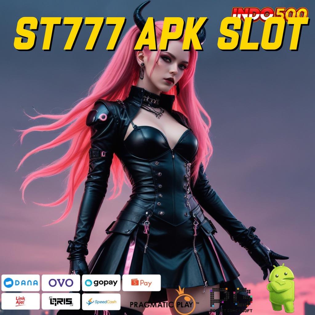 ST777 APK SLOT Idr 10 Sistem Baru Yang Praktis