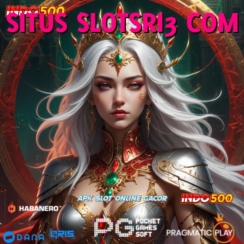 SITUS SLOTSRI3 COM | ringan dan simpel nyaman tanpa rumit