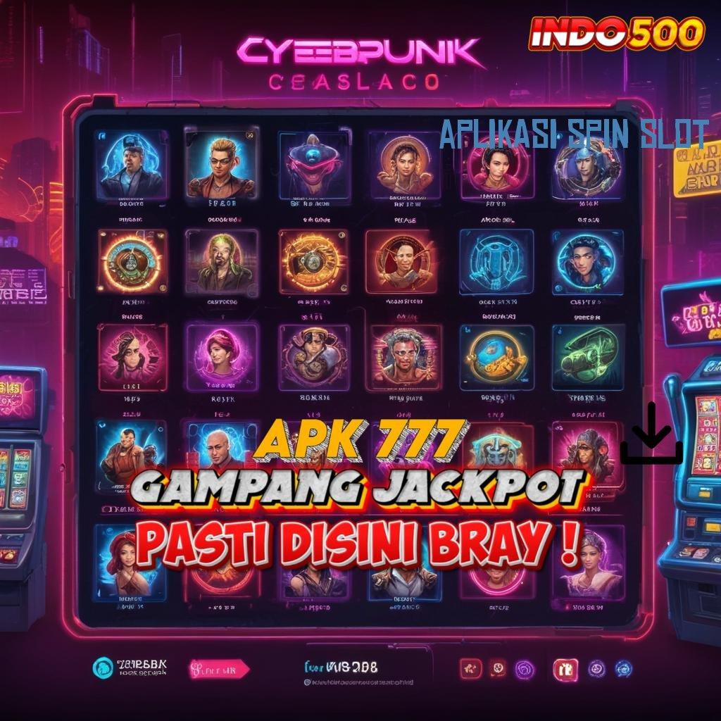 APLIKASI SPIN SLOT ♍ proses terbaru cepat kaya mudah maxwin