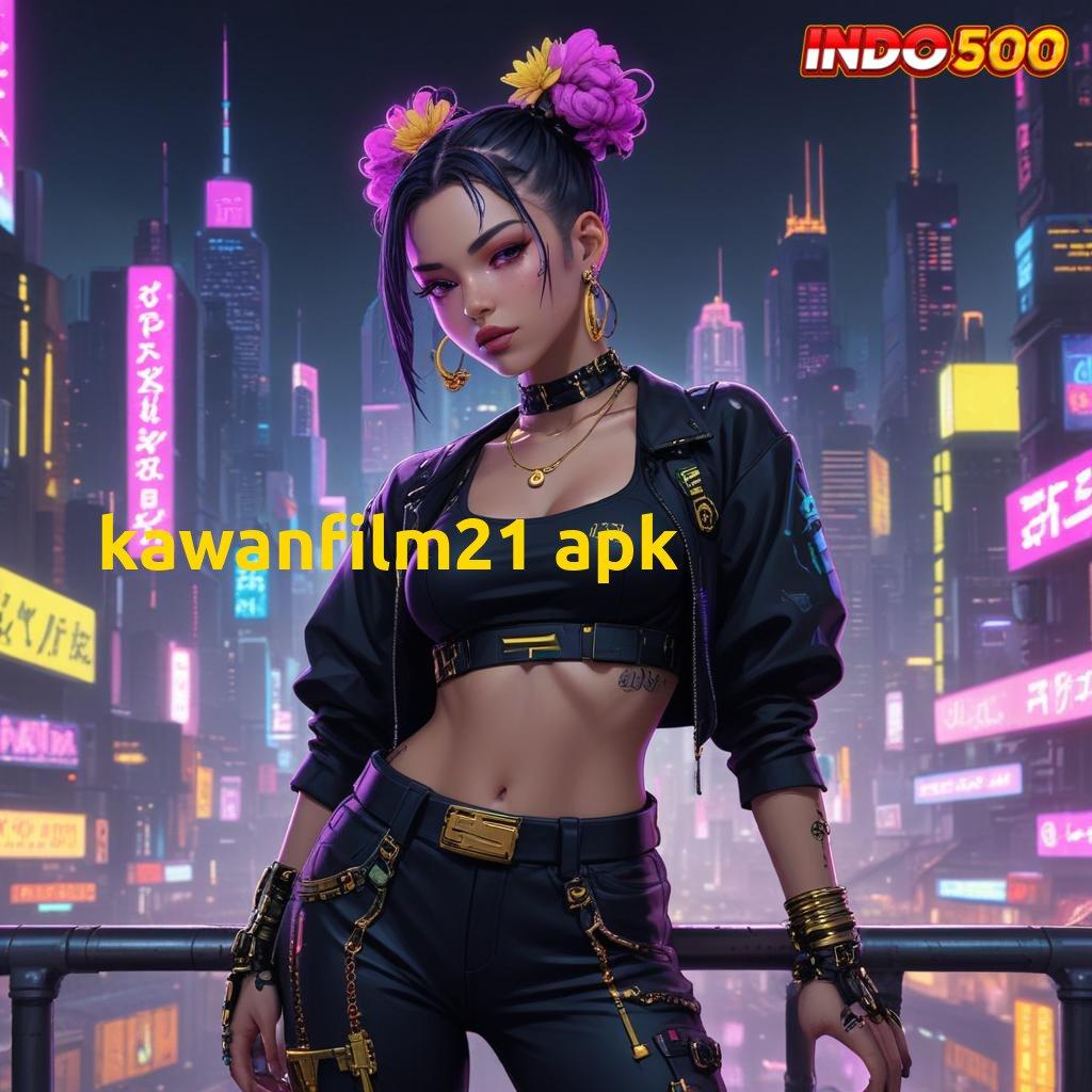 KAWANFILM21 APK ✧ kepastian untung jackpot gampang tanpa kendala