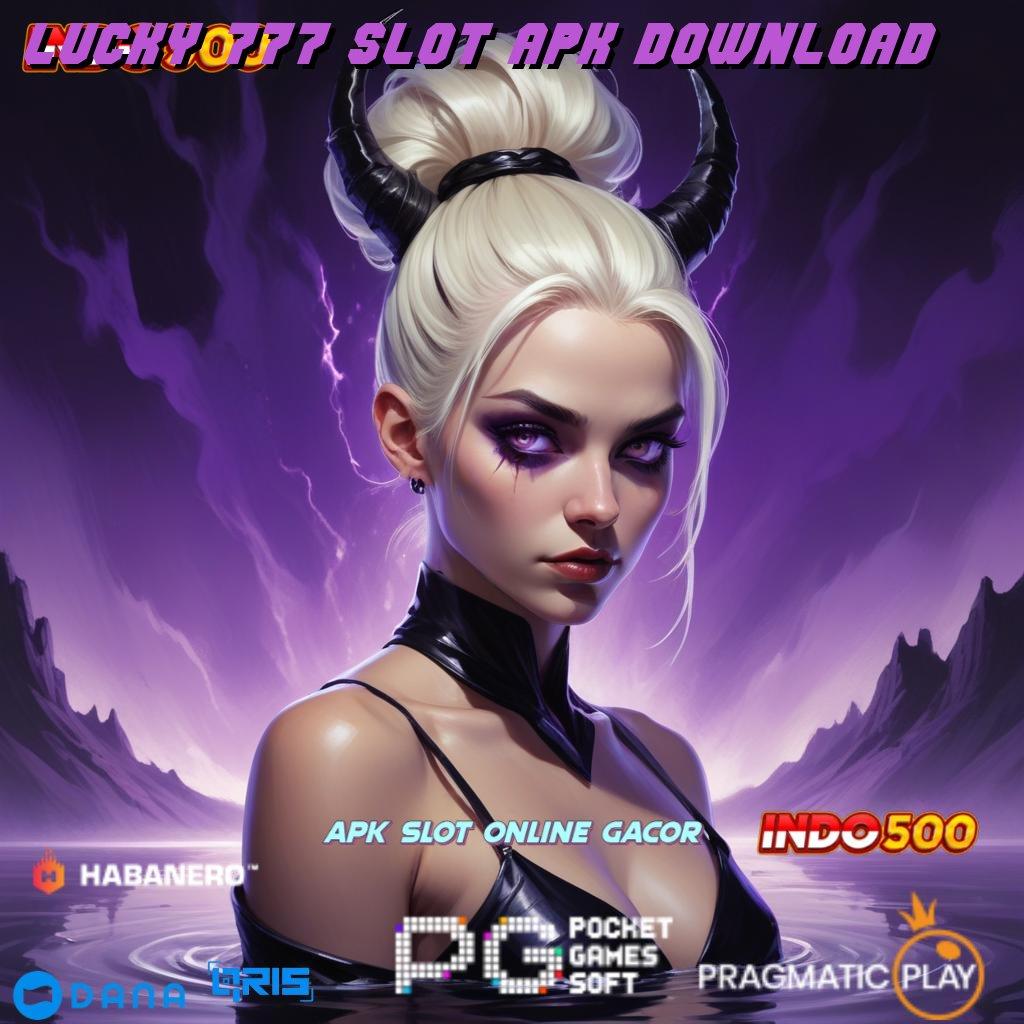 LUCKY 777 SLOT APK DOWNLOAD 🐉 Event Baru Untuk Spin Maksimal Tanpa Hambatan