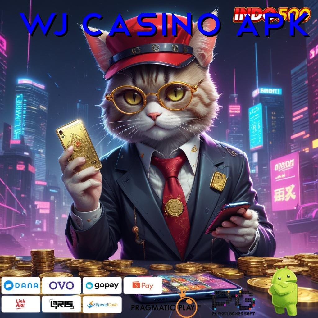 WJ CASINO APK Cara Begini Baru Akun Unggulan Titik Kontrol