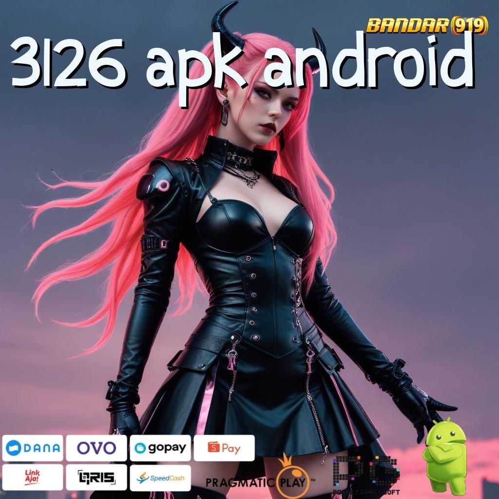 3126 APK ANDROID : Baik Infrastruktur Kerja untuk Semua