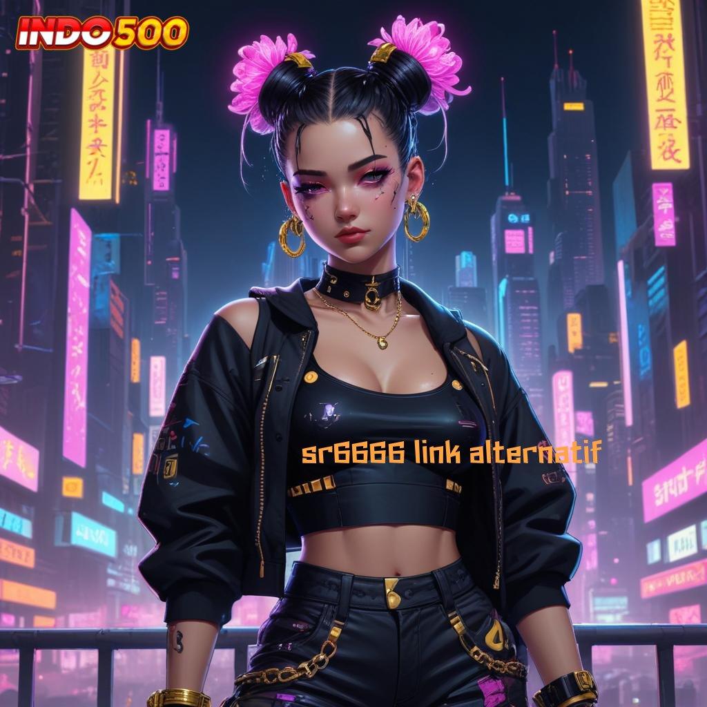 SR6666 LINK ALTERNATIF ⇏ nasib untung scatter gampang tanpa ribet