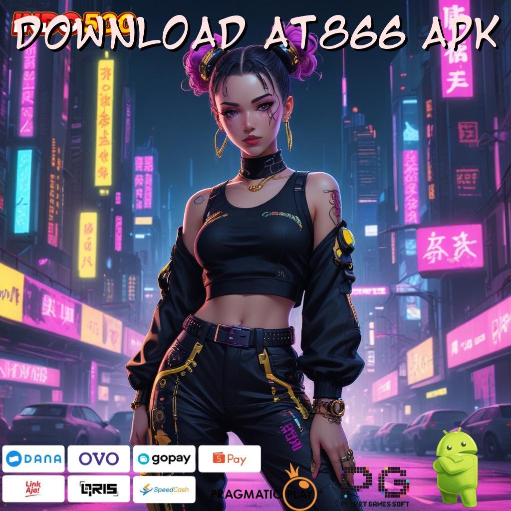 DOWNLOAD AT866 APK Zona Interaktif untuk Pemain Slot Modern