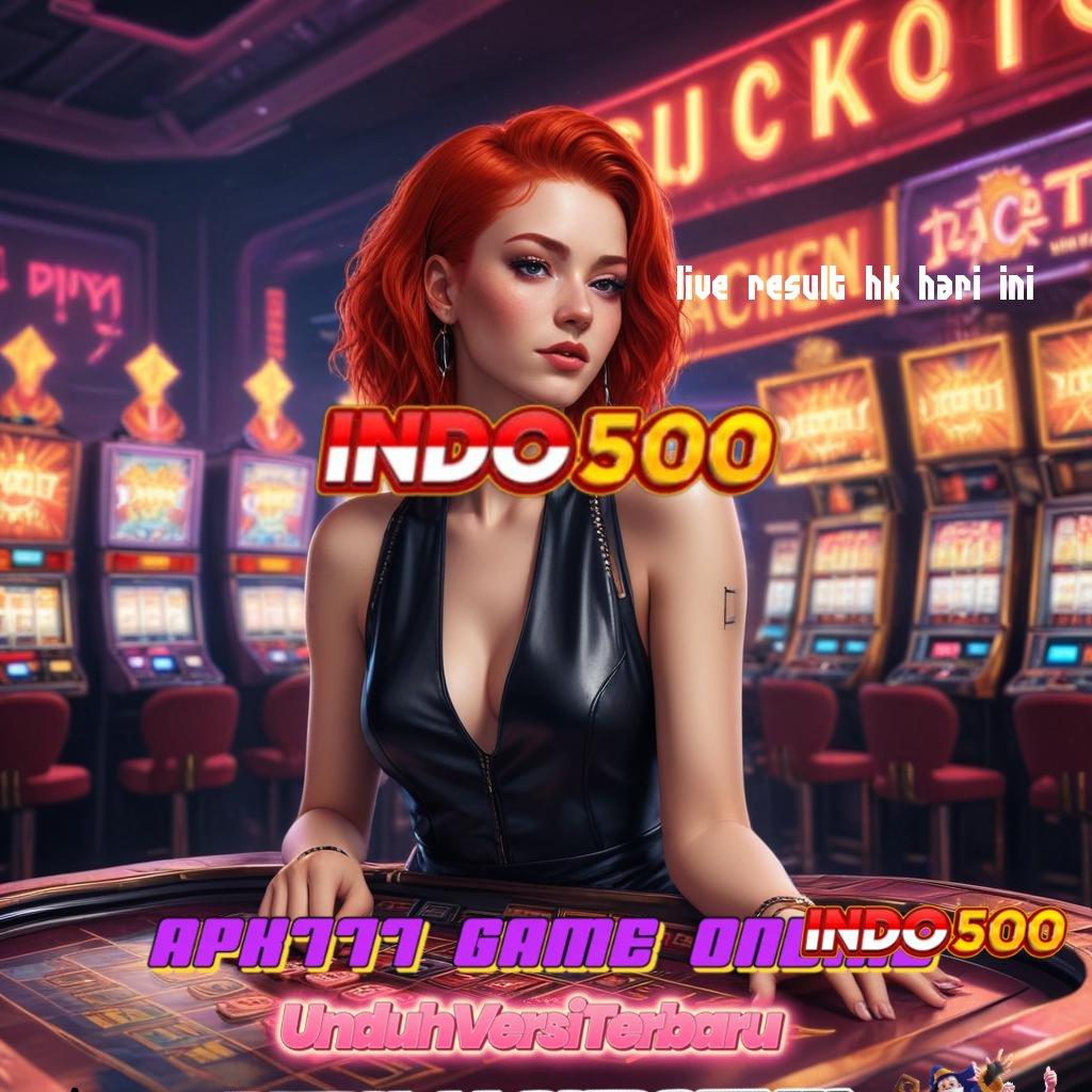 LIVE RESULT HK HARI INI ✔ Tanpa Susah Maxwin Aplikasi Slot Uang Asli yang Transparan