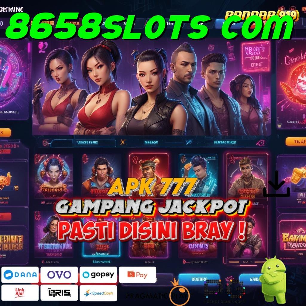 8658SLOTS COM @ Apk Baru Bonus Jalur Nasib Baik