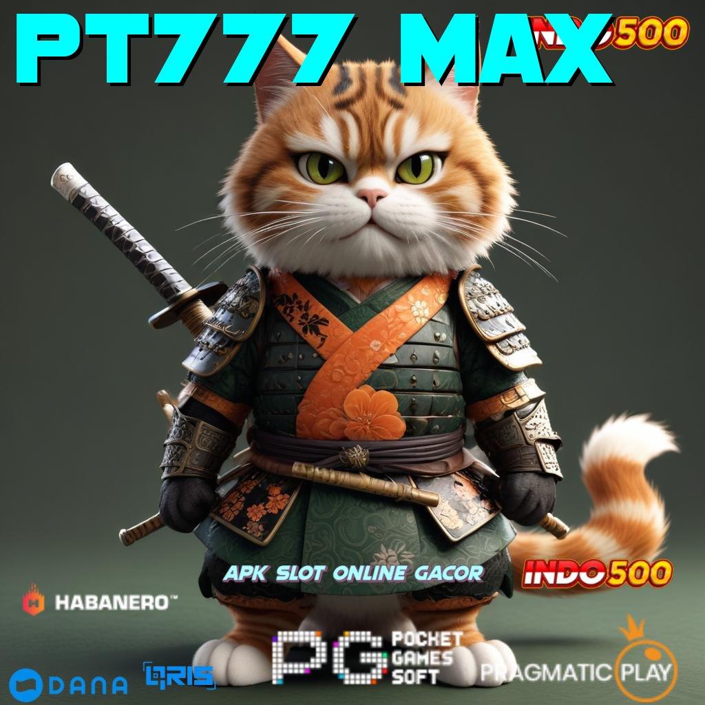 Pt777 Max