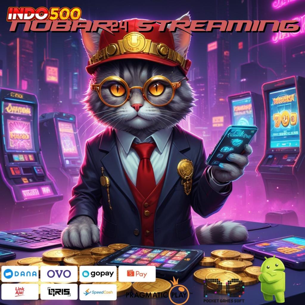 NOBAR24 STREAMING Aplikasi Slot Jackpot Terbesar