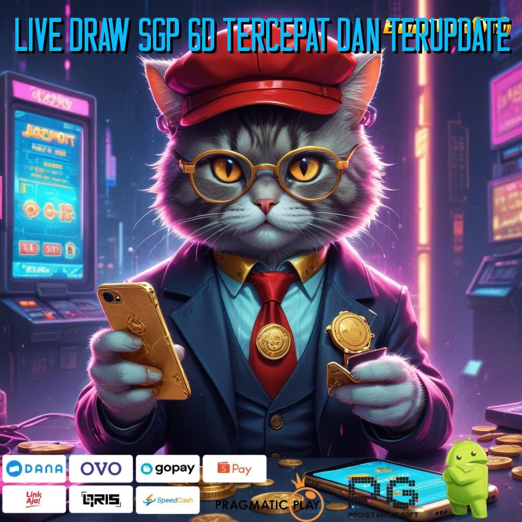 LIVE DRAW SGP 6D TERCEPAT DAN TERUPDATE , situs terpercaya slot gacor langsung cuan