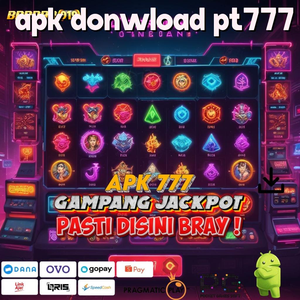 APK DONWLOAD PT777 # pembaruan terkini rtp indonesia dalam maxwin cepat