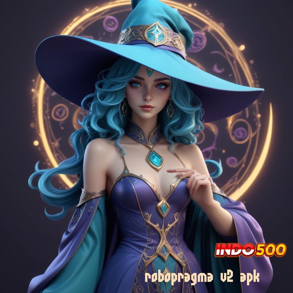 ROBOPRAGMA V2 APK , mesin sultan pilihan terbaik tanpa tanding