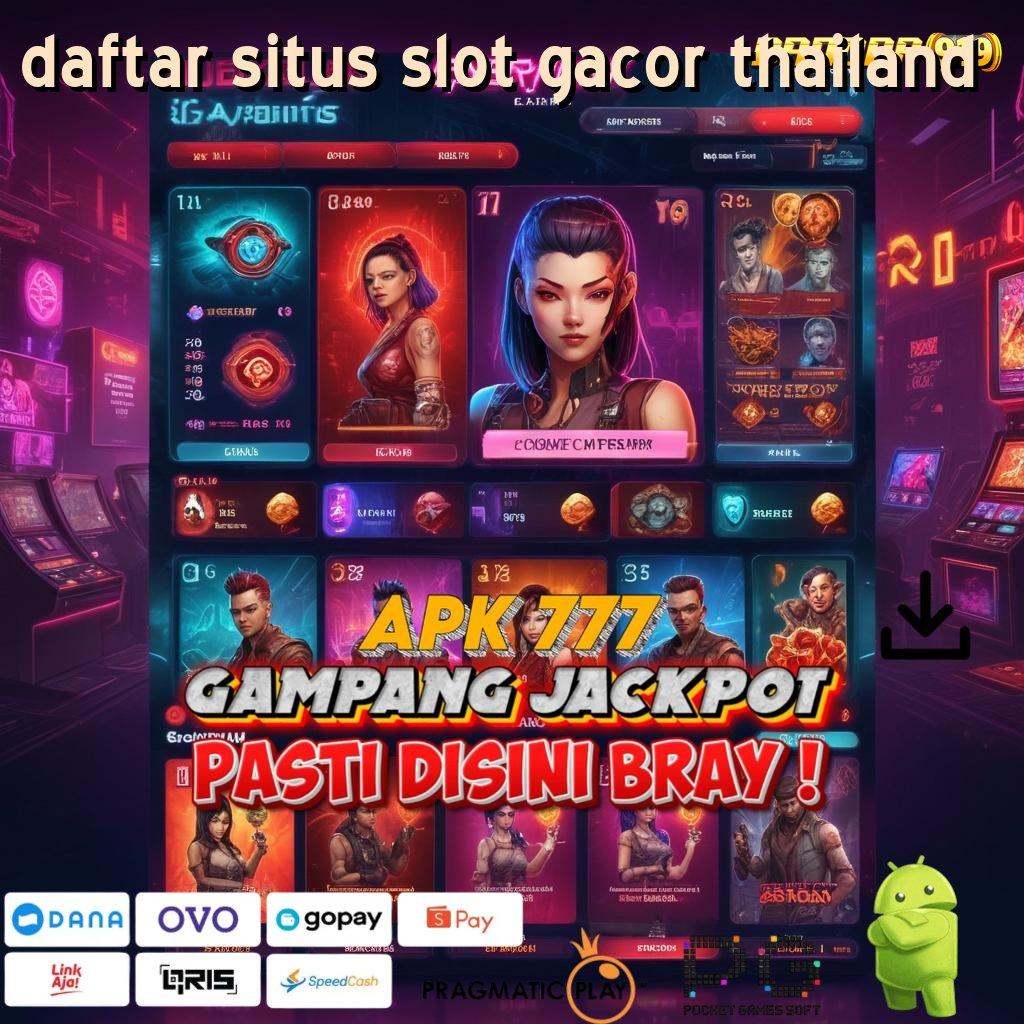 DAFTAR SITUS SLOT GACOR THAILAND # Unduh APK Slot Pragmatic Advance Cepat