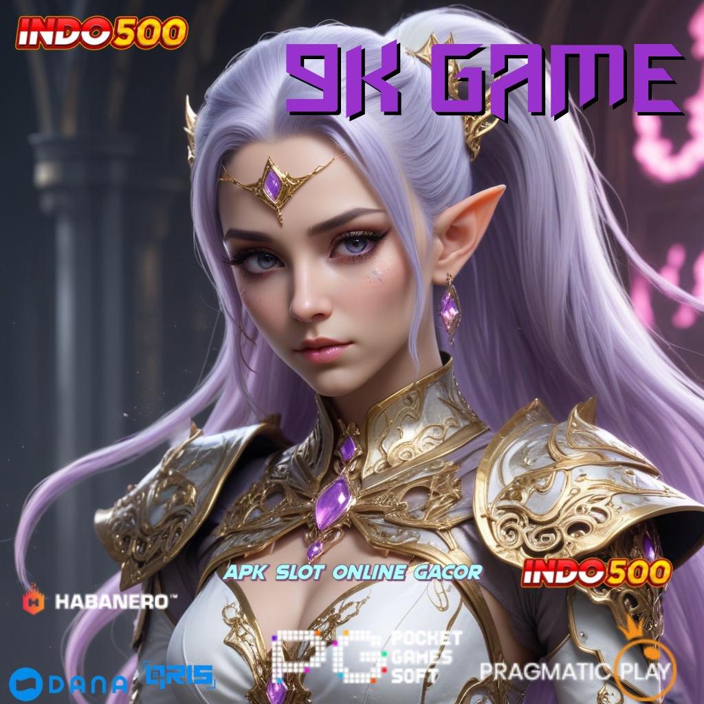 9K GAME ↪ RTP Paling Update Indonesia Apk Slot Gacor 777 Download Versi Terbaru