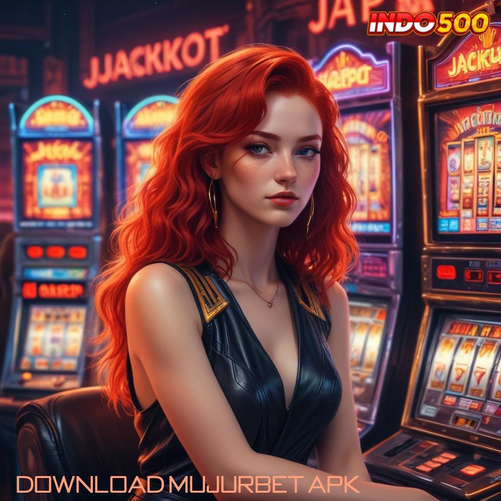 DOWNLOAD MUJURBET APK , bonus gacor untuk semua member baru hari ini