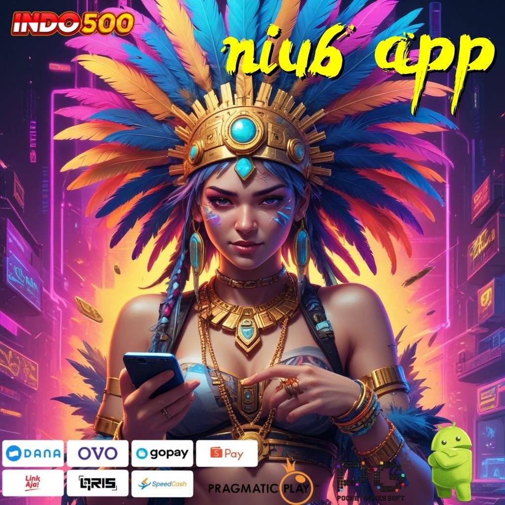 NIU6 APP Versi Gacor Bonus Spektakuler