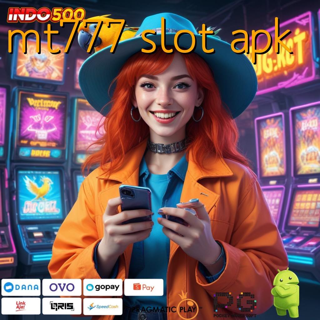 MT777 SLOT APK Game Baru Seru Maksimal Hadiah Fantastis!