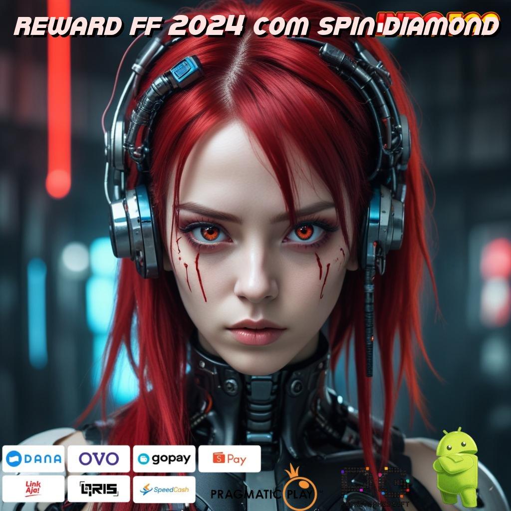 REWARD FF 2024 COM SPIN DIAMOND Versi Jackpot Instan Terpercaya