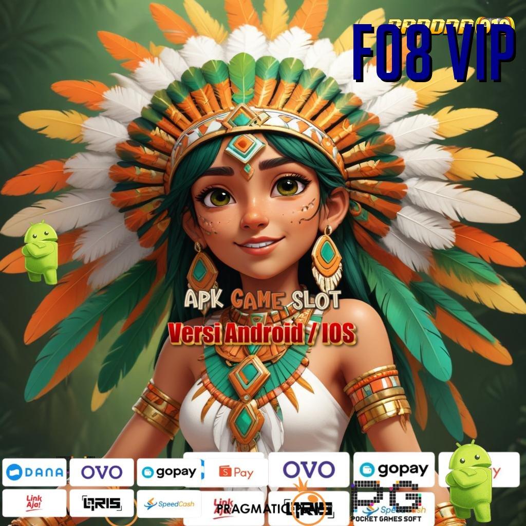 F08 VIP @ user-friendly bonus gampang tanpa hambatan