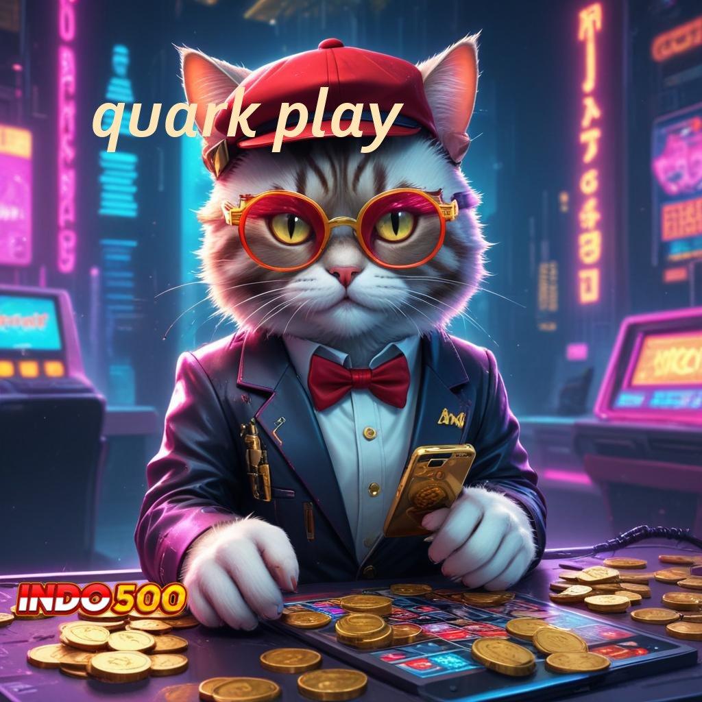 QUARK PLAY ✧ Mesin Apk Teknologi Bonus Gacor 2024