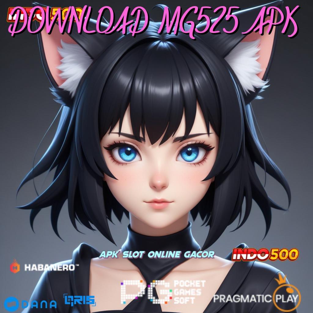 DOWNLOAD MG525 APK ➜ Proses Unggul Rute Sukses