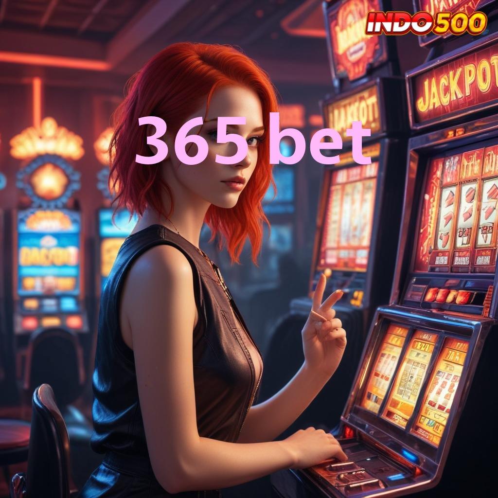 365 BET ✔ basis digital platform teknologi sarana digital aplikasi arena kerja