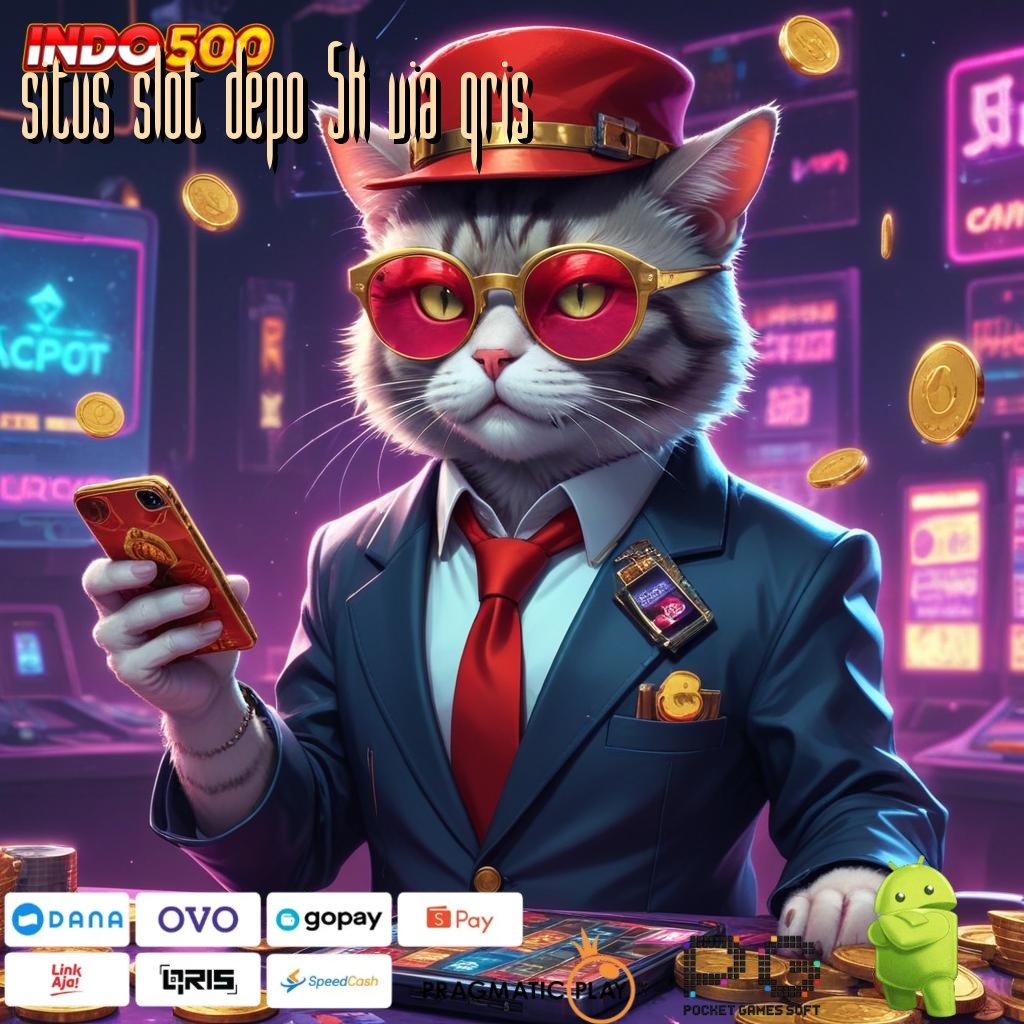 SITUS SLOT DEPO 5K VIA QRIS Akses Cepat ke Dunia Bonus Tanpa Batas