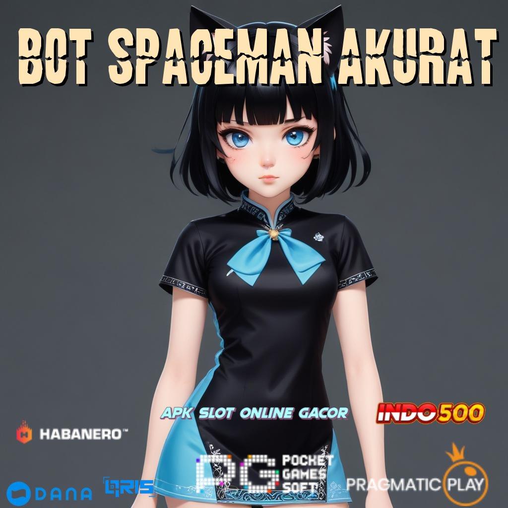 Bot Spaceman Akurat