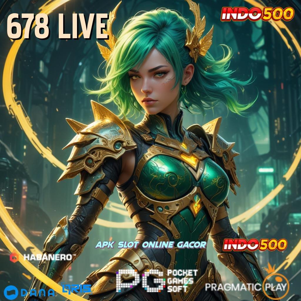 678 LIVE ➤ Tinggi Transaksi Layanan Cepat Event